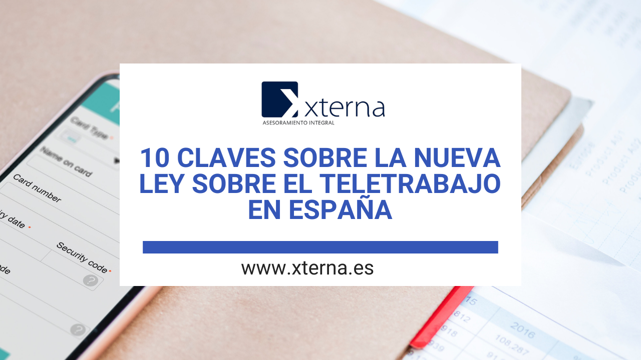 10 claves de la Nueva ley sobre el Teletrabajo en España - Xterna ...