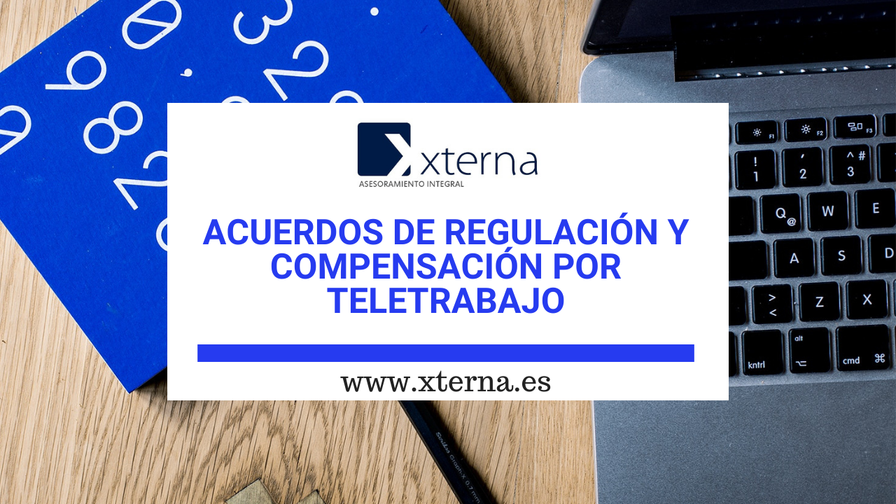 Acuerdos de regulación y Compensación por Teletrabajo
