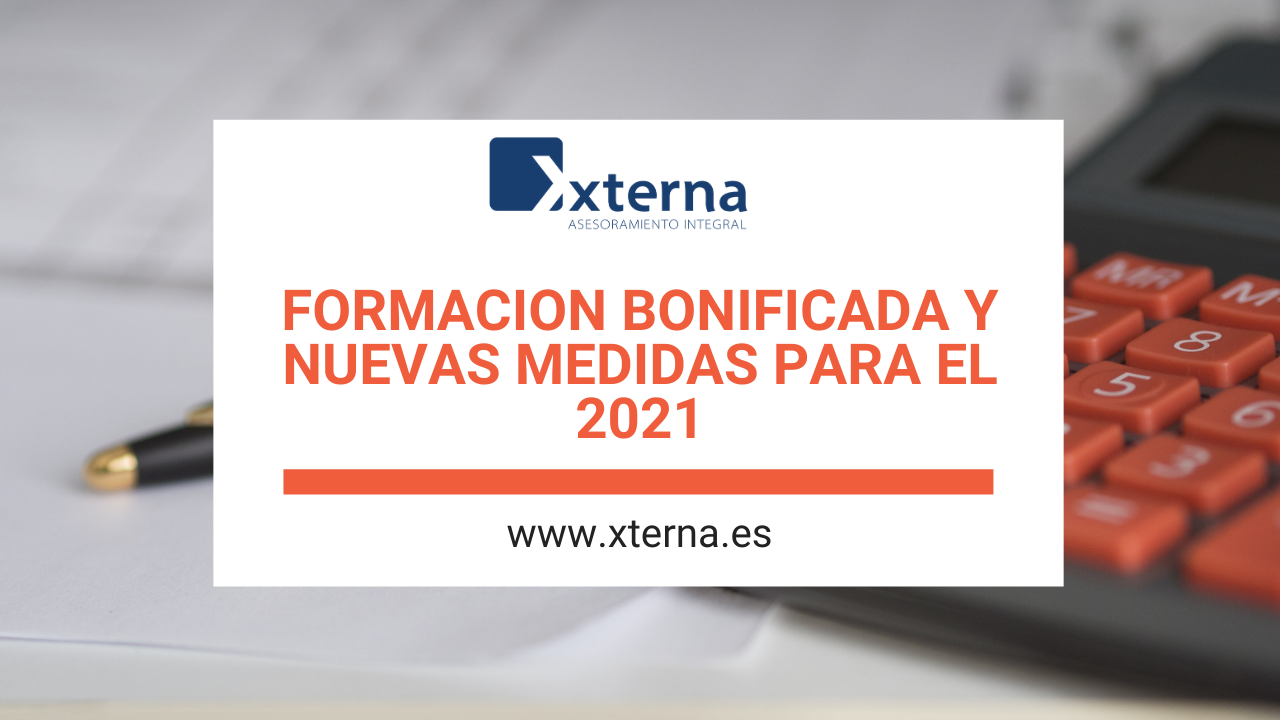FORMACION BONIFICADA Y NUEVAS MEDIDAS PARA EL 2021