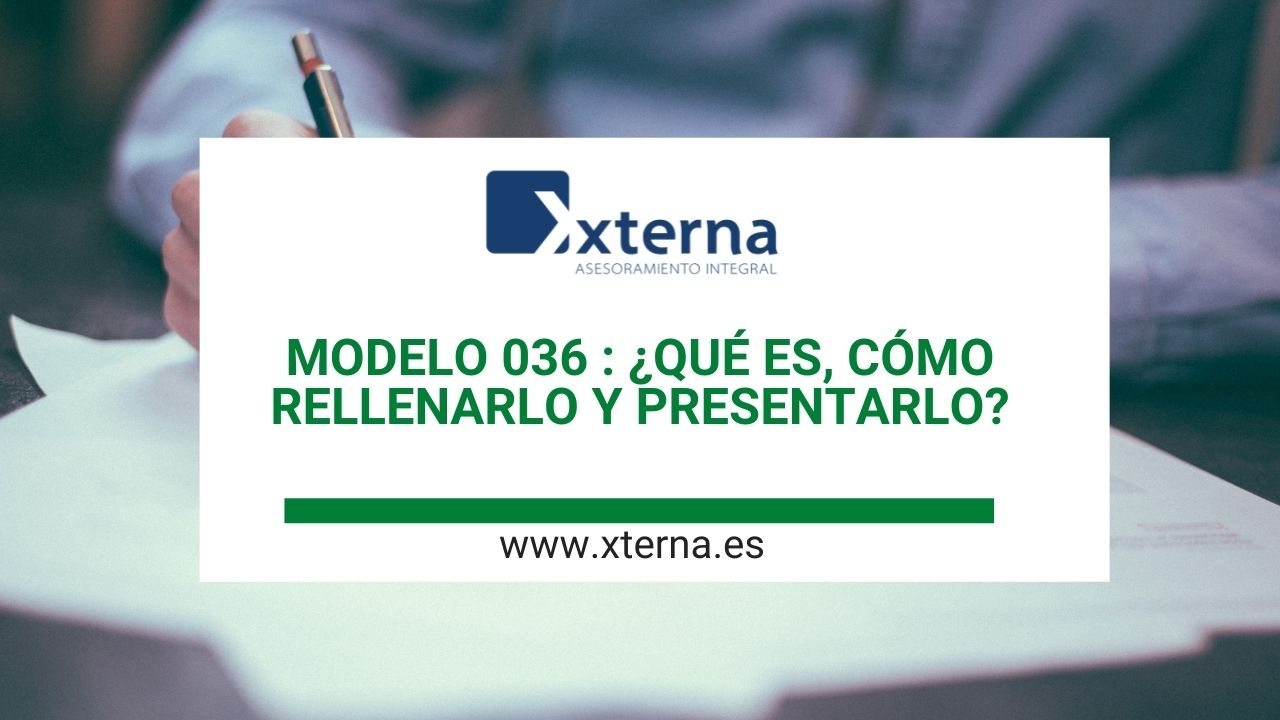 Descargar y rellenar modelo 036 Aeat - Xterna - Asesoria para PYMES en  Barcelona