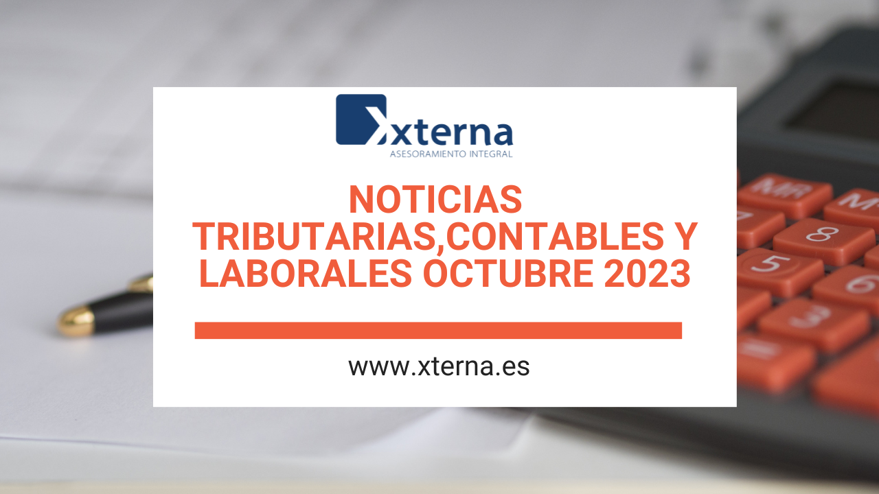 NOTICIAS TRIBUTARIAS, CONTABLES Y LABORALES OCTUBRE 2023
