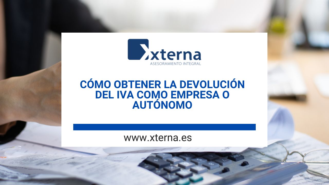 ¿Cómo obtener la devolución del IVA? Autónomos y empresarios